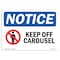 Signmission OSHA Notice, 5" Height, Keep Off Carousel Sign With Symbol, 7" X 5", Landscape OS-NS-D-57-L-13812 - alternate 1